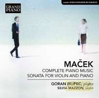 Maček: Complete Piano Music ,Sonata for Violin & Piano
